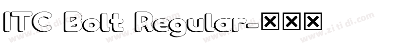 ITC Bolt Regular字体转换